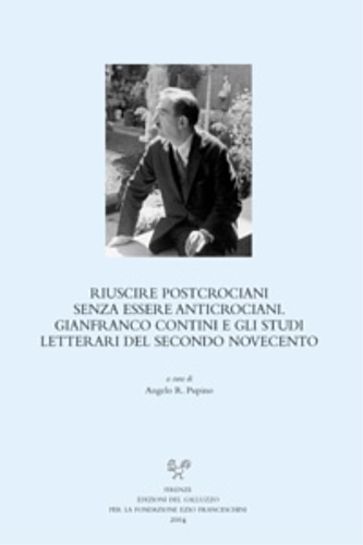 9788884501271-Riuscire postcrociani senza essere anticrociani. Gianfranco Contini e gli studi