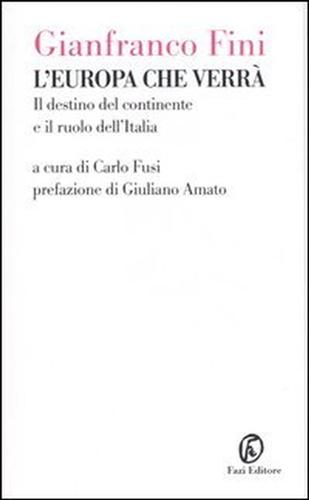 9788881124848-L' Europa che verrà. Il destino del continente e il ruolo dell'Italia.