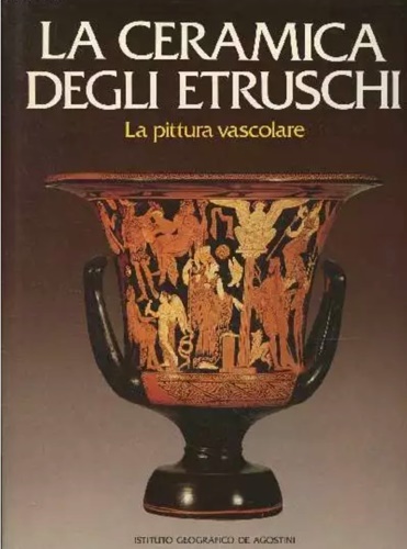 9788840235271-La ceramica degli Etruschi. La pittura vascolare.