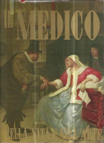 Il medico nella vita e nell'arte.