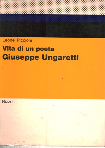 Vita di un poeta. Giuseppe Ungaretti.