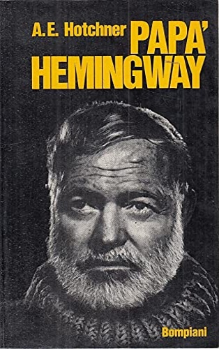 Papà Hemingway. Ricordi personali.