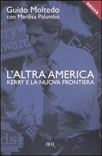 9788817004688-L' altra America. Kerry e la nuova frontiera.