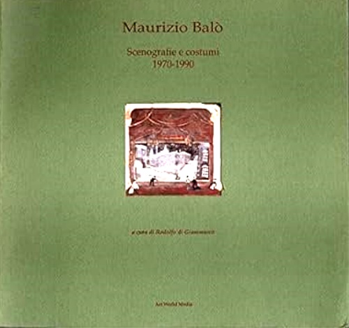 Maurizio Balò. Scenografie e costumi 1970-1990.