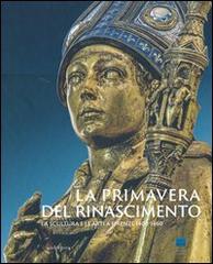 9788874611850-La primavera del Rinascimento. La scultura e le arti a Firenze 1400-1460.