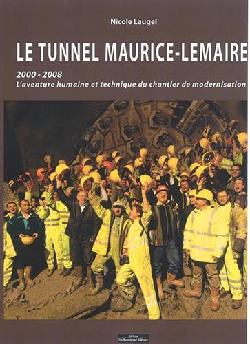 9782849601518-Le tunnel Maurice-Lemaire. 2000-2008: L'aventure humaine et technique du chantie