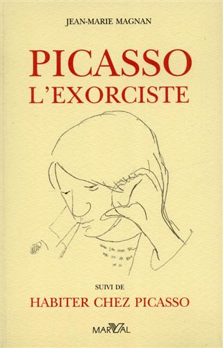 9782862341224-Picasso l'exorciste. Suivi de Habiter chez Picasso.