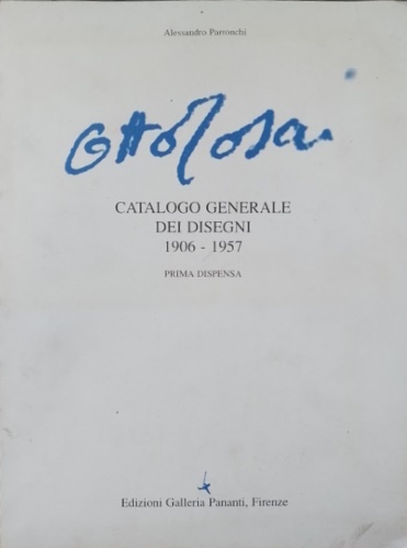 Ottone Rosai. Catalogo generale dei disegni 1906-1957. Prima dispensa.