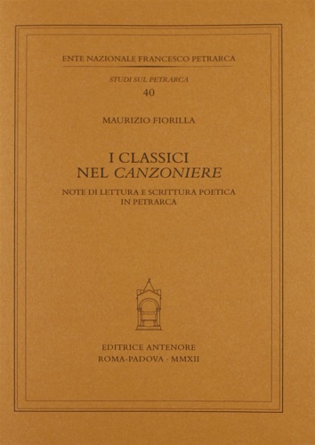 9788884556745-I classici nel «Canzoniere». Note di lettura e scrittura poetica in Petrarca.