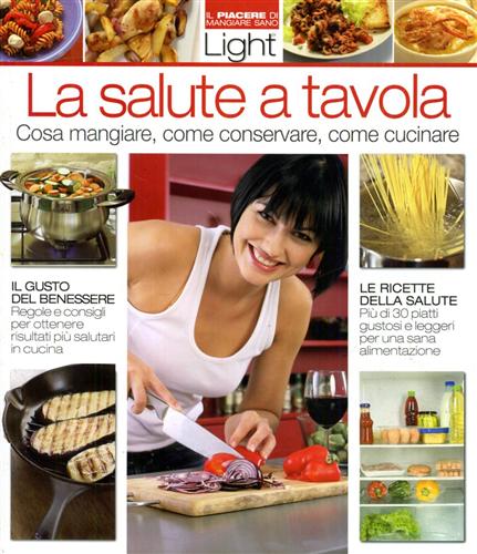 9771973277003-La salute a tavola. Cosa mangiare, come conservare, come cucinare.