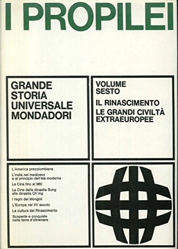 I Propilei. Grande Storia Universale. Vol.VI: Il Rinascimento, Le grandi civiltà