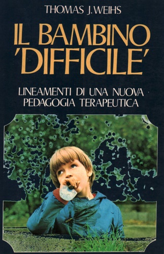 9788840442068-Il bambino difficile. Lineamenti di una nuova pedagogia terapeutica.