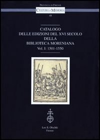 9788822261762-Catalogo delle edizioni del XVI secolo della Biblioteca Moreniana vol.I: