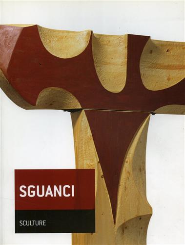 Sguanci. Sculture.