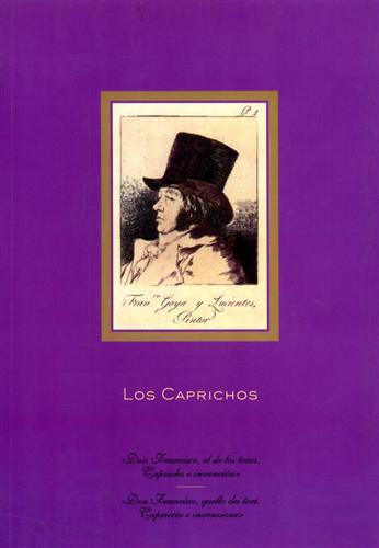 Los Caprichos. Don Francisco, el de los toros,. Capricho e invencion. Don Franci