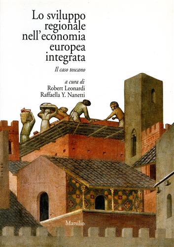 9788831755603-Lo sviluppo regionale nell'economia europea integrata. Il caso toscano.