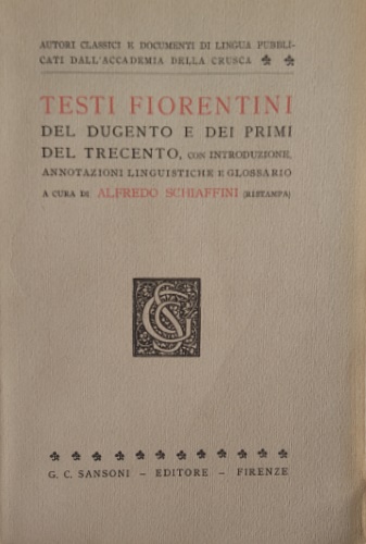 Testi fiorentini del Dugento e dei primi del Trecento.