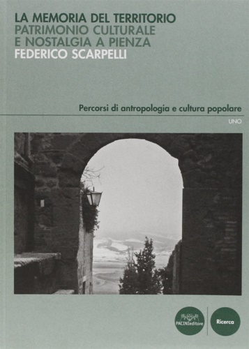 9788877818508-La memoria del territorio. Patrimonio culturale e nostalgia a Pienza.