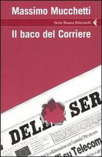 9788807171321-Il baco del Corriere.