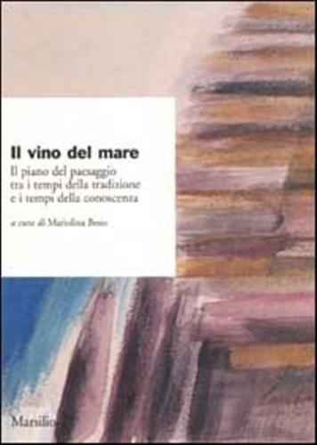 9788831779814-Il vino del mare. Il piano del paesaggio tra i tempi della tradizione e i tempi