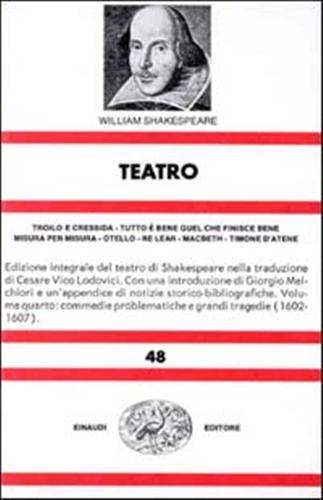 9788806009847-Teatro. IV. Troilo e Cressida, tutto è bene quel che finisce bene, misura per mi