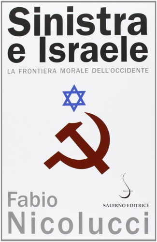 9788884028778-Sinistra e Israele. La frontiera morale dell'occidente.