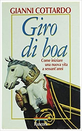 9788818121285-Giro di boa. Come iniziare una nuova vita a sessant'anni.