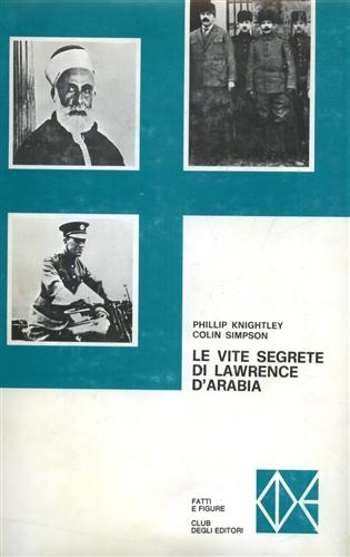 Le vite segrete di Lawrence d'Arabia.