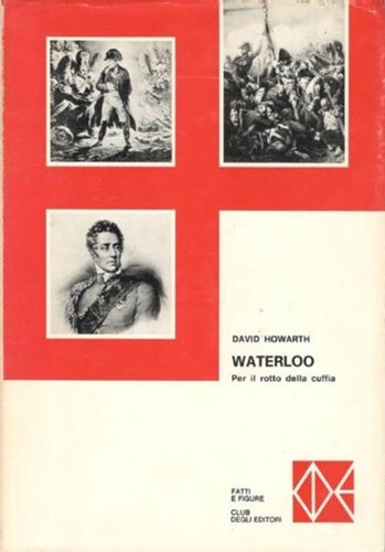 Waterloo. Per il rotto della cuffia.