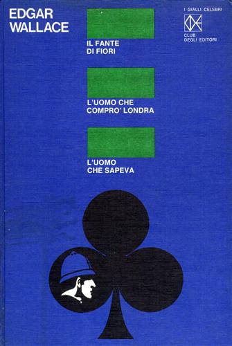 Il fante di fiori. L'uomo che comprò Londra. L'uomo che sapeva.