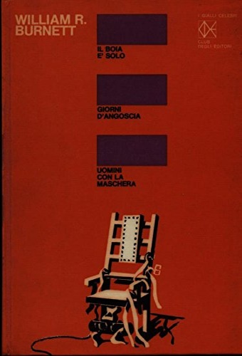 Il boia è solo. Giorni d'angoscia. Uomini con la maschera.