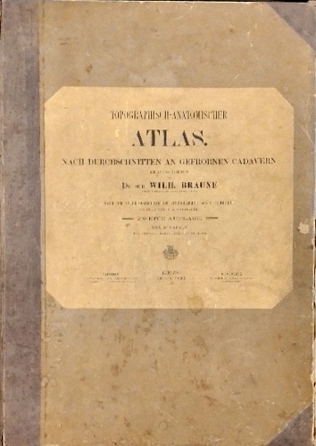 Topographisch-Anatomischer Atlas. Nach durchschnitten an gefrornen Cadavern.