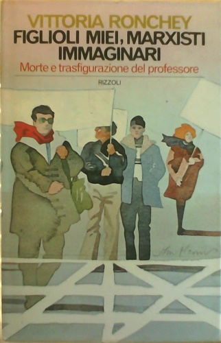 Figlioli miei, marxisti immaginari. Morte e trasfigurazione del professore.