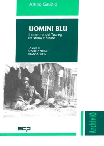 Uomini blu. Il dramma dei Tuareg tra storia e futuro.