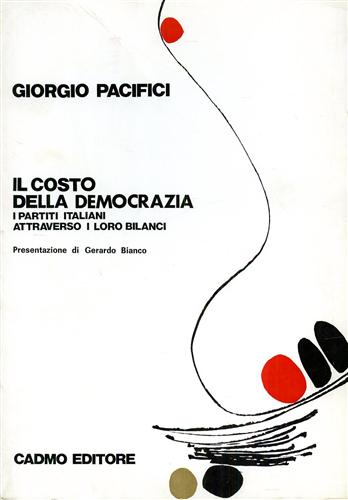 9788879230957-Il costo della democrazia. I partiti italiani attraverso i loro bilanci.