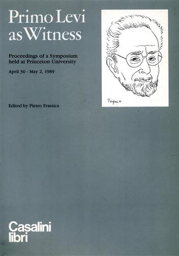 9788885297005-Primo Levi as Witness. Proceedings of a Symposium held at Princeton University.