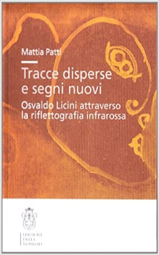 9788876422096-Tracce disperse e segni nuovi. Osvaldo Licini attraverso la riflettografia infra