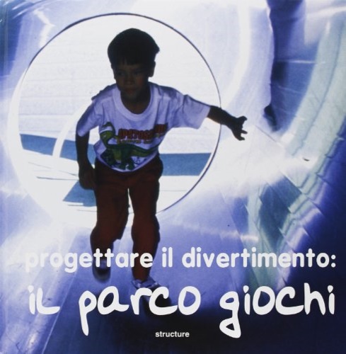 9788493366971-Progettare il divertimento: il parco giochi.