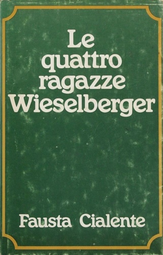 Le quattro ragazze Wieselberger. Romanzo.