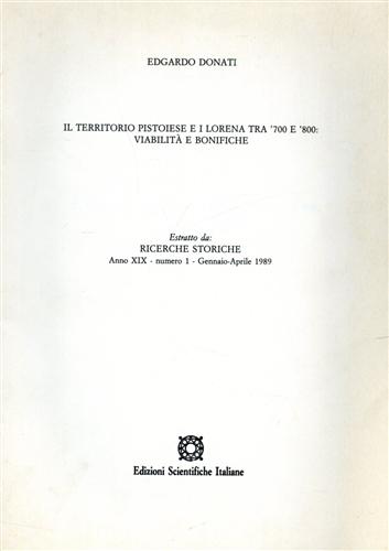 Il territorio pistoiese e i Lorena tra '700 e '800: viabilità e bonifiche.