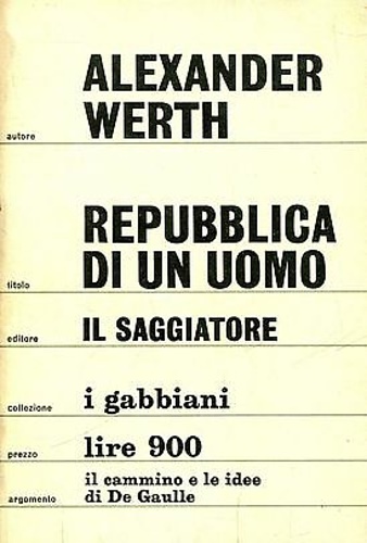 Repubblica di un uomo. (Il cammino e le idee di De Gaulle.).