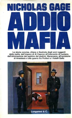 Addio Mafia. La storia concisa, chiara i illustrata degli anni ruggenti della ma