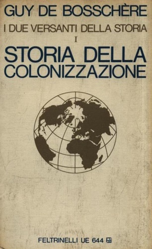 I due versanti della storia. I: Storia della colonizzazione.