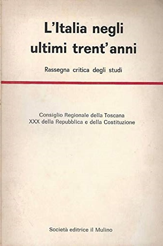 L'Italia negli ultimi trent'anni. Rassegna critica degli studi.