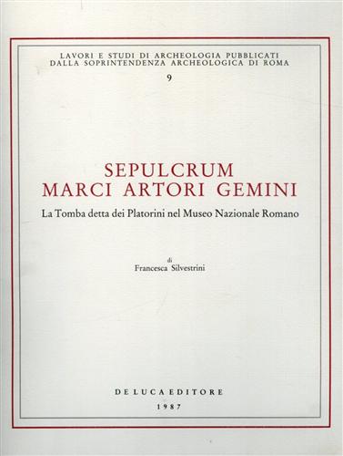 Sepulcrum Marci Artori Gemini. La Tomba detta dei Platorini nel Museo Nazionale