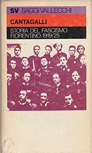 Storia del Fascismo fiorentino 1919/25.