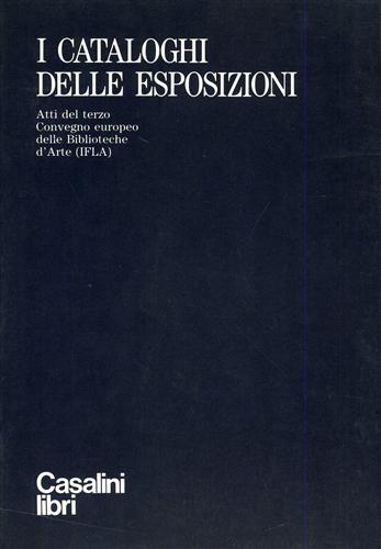 I cataloghi delle esposizioni. Atti del III Conv.europeo delle Biblioteche d'Art