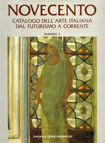 Novecento. Catalogo dell'Arte Italiana dal Futurismo a Corrente,3.