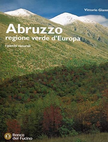 9788871792798-Abruzzo, regione verde d'Europa. I parchi naturali.