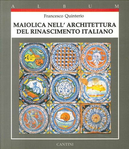 9788877370990-Maiolica nell'architettura del Rinascimento italiano.1440-1520.